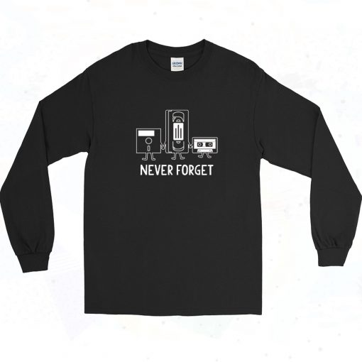 Never Forget Sarcastic Humor Graphic Long Sleeve Style