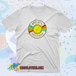 Radiate Positivity Funy Graphic T Shirt