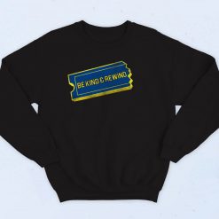 Be Kind And Rewind Sweatshirt