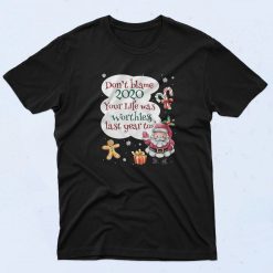 Don't Blame Christmas Saying Quote T Shirt