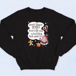 Don't Blame Christmas Sweatshirt