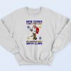 Here comes Santa Claws Sweatshirt