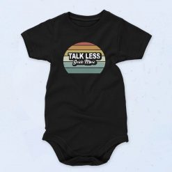 Talk Less Smile More Fashionable Baby Onesie