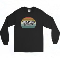 Talk Less Smile More Vintage 90s Long Sleeve Style