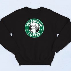 100 Cups of Coffee Sweatshirt