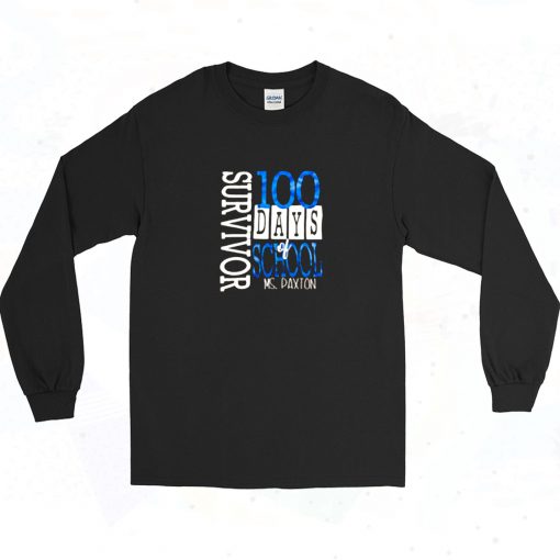 100 Days Of School Ms Paxton Long Sleeve Shirt