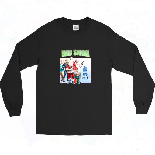 Bad Santa Christmas Funny Long Sleeve Shirt