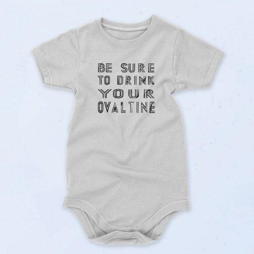 Be Sure To Drink Your Ovaltine Fashionable Baby Onesie