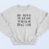 Be Sure To Drink Your Ovaltine Sweatshirt