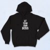 Be Your Own Boss Quote Hoodie