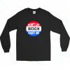 Dont Let Biden Sniff Me Long Sleeve Shirt