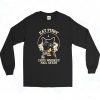 Eat Pussy Chug Whiskey Hail Satan Long Sleeve Shirt