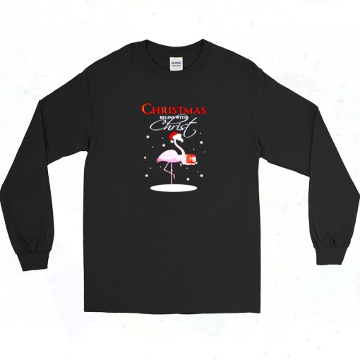 Flamingo Christmas Begins With Christ Long Sleeve Shirt