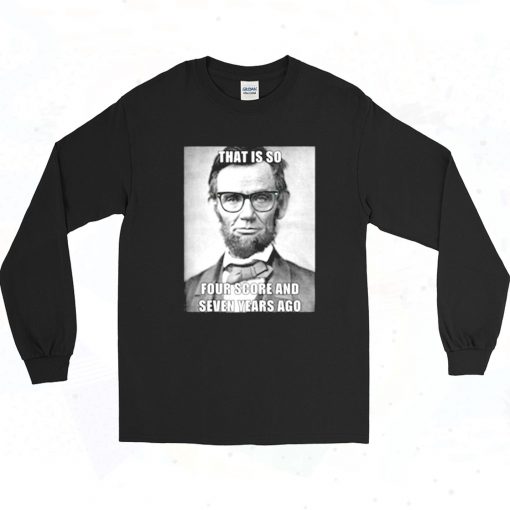 Funny Hipster Abraham Lincoln Long Sleeve Shirt