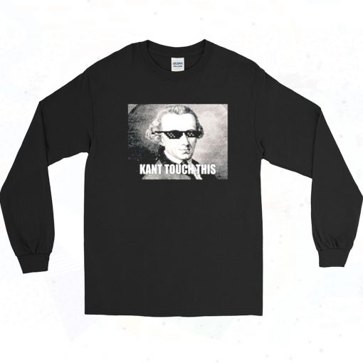 Funny Kant Touch This Hilarious Philosophy Meme Long Sleeve Shirt