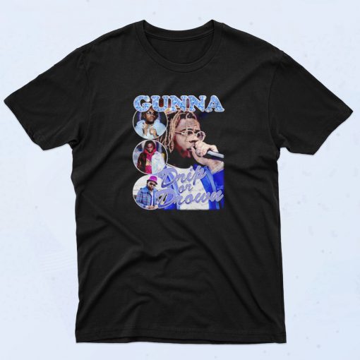 Gunna Drip Or Drown 90s T Shirt Idea