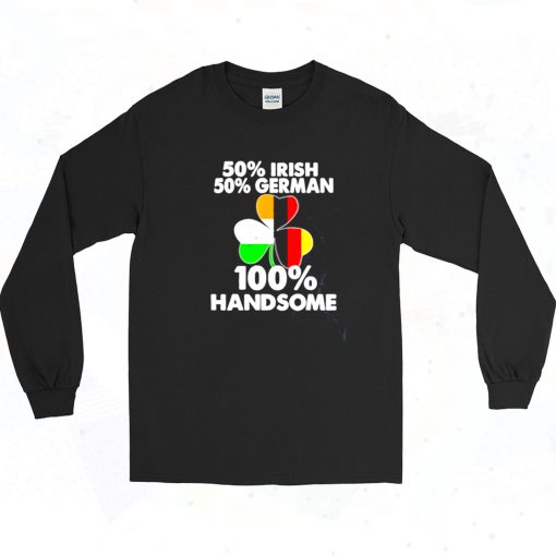 Half Irish Half German Handsome Long Sleeve Shirt