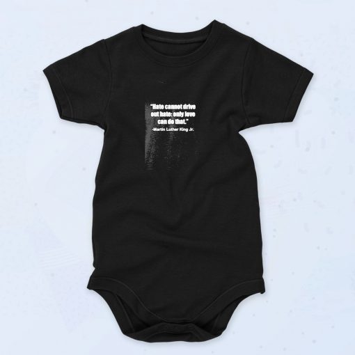 Hate Cannot Famous Civil Rights Mlk Funny Baby Onesie