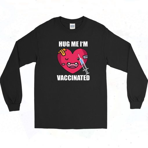 Hug Me I'm Vaccinated Vintage 90s Long Sleeve Shirt