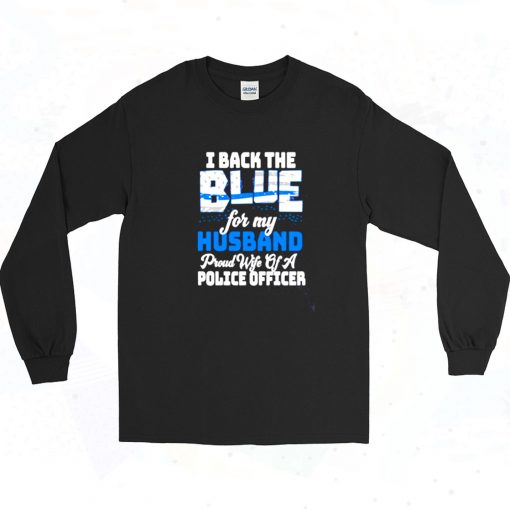 I Back The Blue For My Husband Long Sleeve Shirt