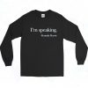 Im Speaking Kamala Vice President 2020 Long Sleeve Shirt