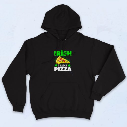 Irish I Had A Pizza Aesthetic Hoodie