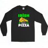 Irish I Had A Pizza Long Sleeve Shirt