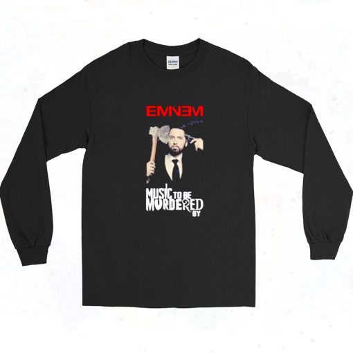 Limited Eminem Music To Be Murdered By Long Sleeve Shirt