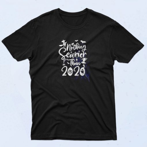 Nothing Scarier Than 2020 90s T Shirt Idea