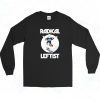 Radical Leftist Skateboard Funny Democrat President Long Sleeve Shirt