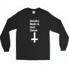 Reality Glitch Smoke Meth Hail Satan Long Sleeve Shirt