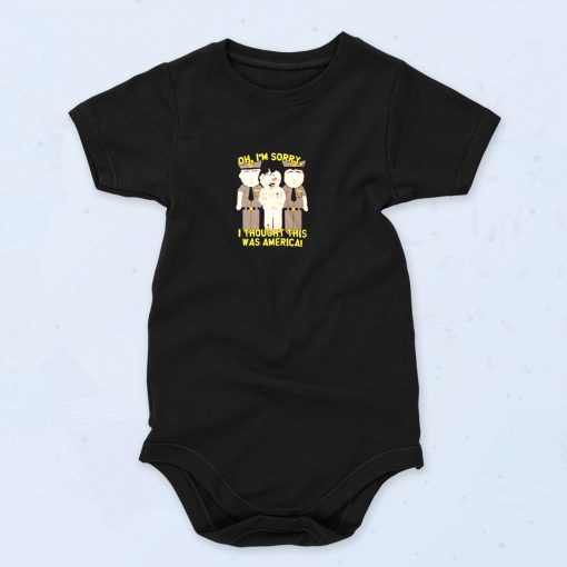 South Park Sorry I Thought This Was America Funny Baby Onesie