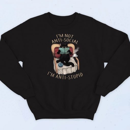 Cat Not Anti Social Anti Stupid Sweatshirt