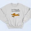 Dachshund Cant Keep Calm Sweatshirt