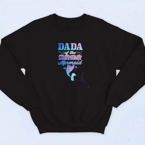 Dada Of The Birthday Mermaid Vintage Sweatshirt