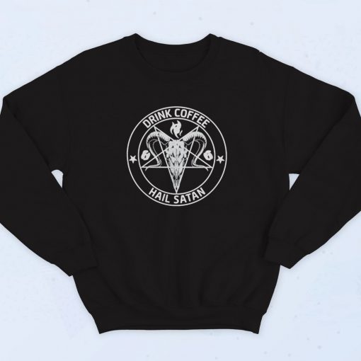 Drink Coffee Hail Satan Vintage Sweatshirt