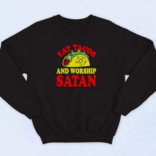 Eat Tacos And Worship Satan Vintage Sweatshirt