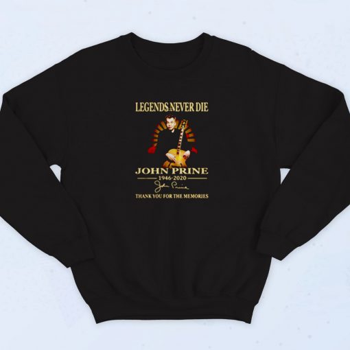 Legends Never Die John Prine Vintage Sweatshirt