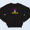 Love Is Not Cancelled Valentine Vintage Sweatshirt