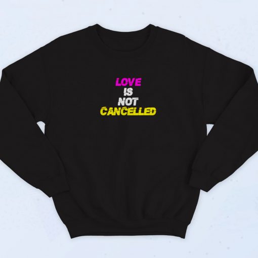 Love Is Not Cancelled Valentine Vintage Sweatshirt