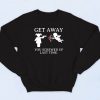 Stay Away Valentine's Day Sweatshirt