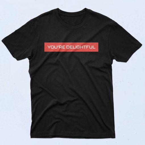 You're Delightful Retro Classic T Shirt