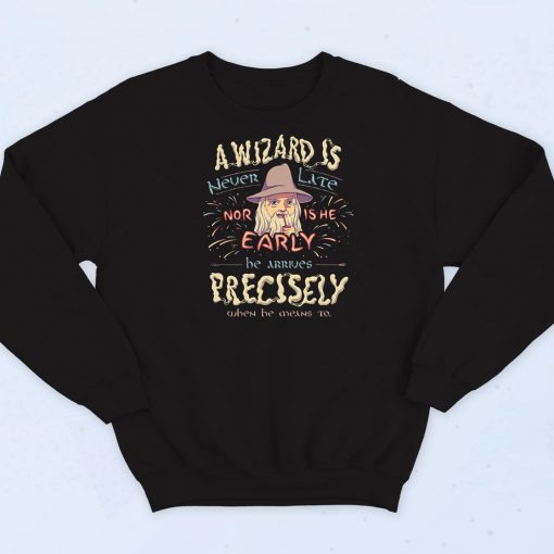 A Wizard Is Never Late Sweatshirt