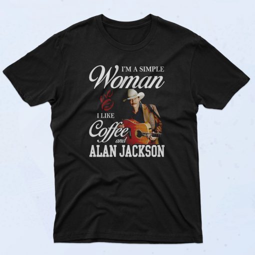 Im A Simple Woman I Like Coffee And Alan Jackson 90s T Shirt Retro