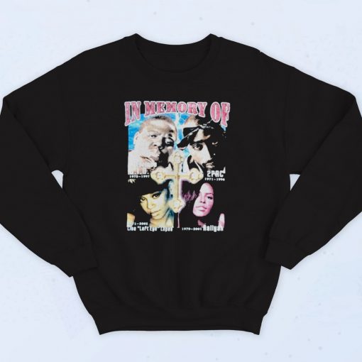 In Memory Of Tupac Aaliyah And Biggie 90s Hip Hop Sweatshirt