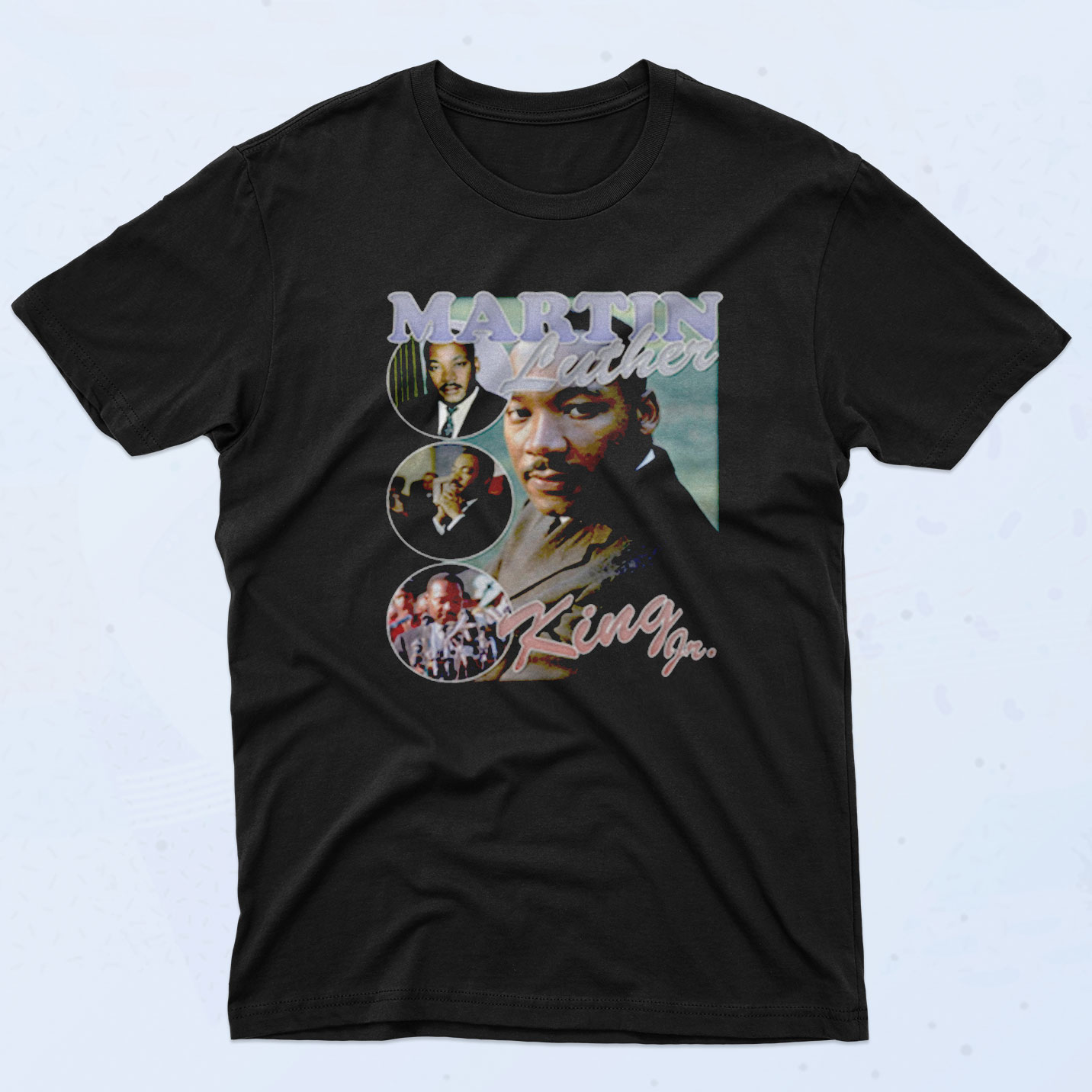 Martin Luther King Jr Homage Cool 90s Rapper T shirt - 90sclothes.com