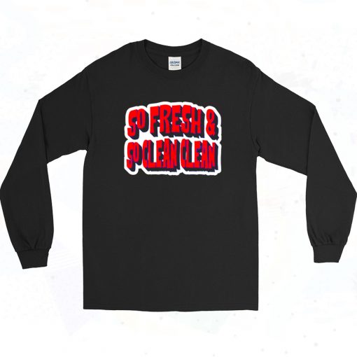 So Fresh So Clean Outkast 90s Style Long Sleeve Shirt