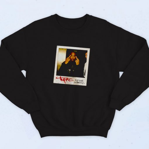 Tupac Trust Nobody Photoshoot 90s Hip Hop Sweatshirt