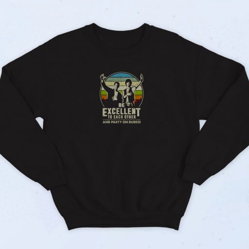 Be Excellent To Each Other Vintage Sweatshirt