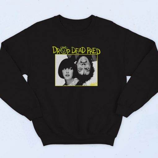 Drop Dead Fred Vintage Sweatshirt